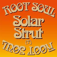 Root Soul - Solar Strut (7")