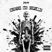 Deadfury - WATCH ME EXPLODE (Explicit)