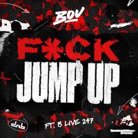 Bou - F*ck Jump Up (feat. B Live) (Explicit)