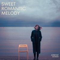 Adrienne Gowan - Sweet Romantic Melody