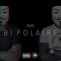 River - Bipolaire (Explicit)