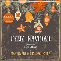 Mantovani & His Orchestra - Feliz Navidad y próspero Año Nuevo de Mantovani & His Orchestra (Explicit)
