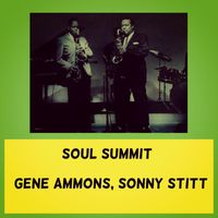 Gene Ammons, Sonny Stitt - Soul Summit