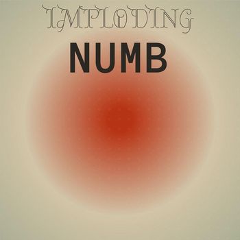 Various Artists - Imploding Numb