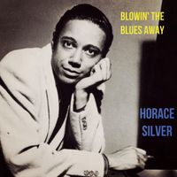 Horace Silver - Blowin' the Blues Away