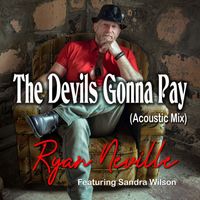 Ryan Neville feat. Sandra Wilson - The Devils Gonna Pay (Acoustic Mix)