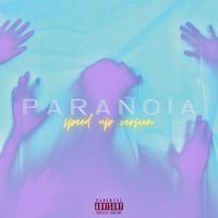 PA - Paranoïa  (Speed Up) (Explicit)