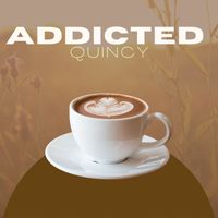 Quincy - Addicted