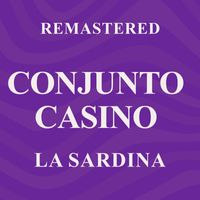 Conjunto Casino - La Sardina (Remastered)