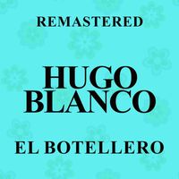 Hugo Blanco - El Botellero (Remastered)