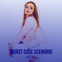 Alexx - Worst Case Scenario