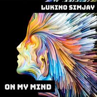 Lukino Simjay - On My Mind