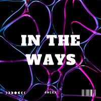 4nixx - In The Ways