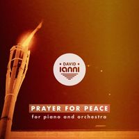 David Ianni - Prayer for Peace (Orchestral Version)