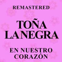 Toña La Negra - En nuestro corazón (Remastered)