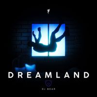 Dj Bear - Dreamland（Extended Mix）