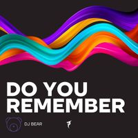 Dj Bear - Do You Remember