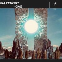 GAS (CN) - Watchout