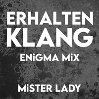 Mister Lady - Erhalten Klang (Enigma Mix)