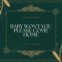 Eva Taylor - Baby Won't You Please Come Home (78Rpm Remastered)