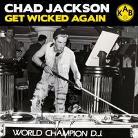 Chad Jackson - Get Wicked Again