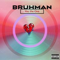 Bruhman - You the One (Explicit)