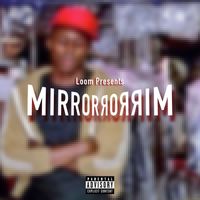 Loom - Mirror Mirror (Explicit)