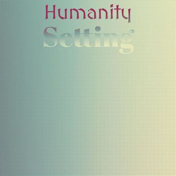 Various Artists - Humanity Setting