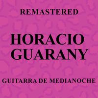 Horacio Guarany - Guitarra de medianoche (Remastered)