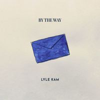 Lyle Kam - By The Way