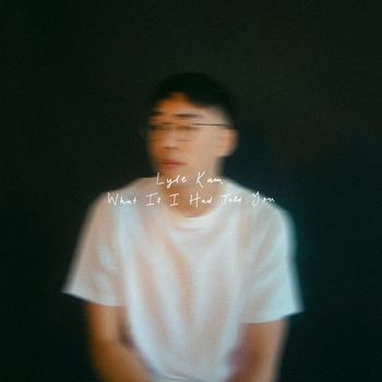 Lyle Kam - what if i had told you