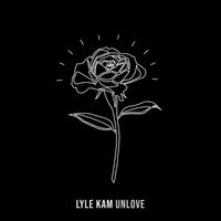 Lyle Kam - Unlove