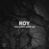 Roy - You Don't Know Me