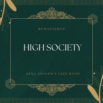 King Oliver's Jazz Band - High Society (78Rpm Remastered)
