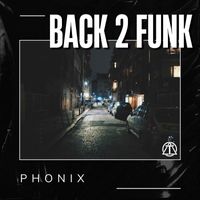 Phonix - Back 2 Funk
