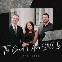 THE HOBBS - The Great I Am Still Is