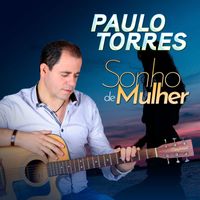 Paulo Torres - Sonho de Mulher