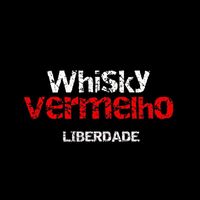 Whisky Vermelho - Liberdade