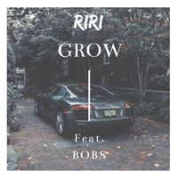 Grow - Riri (feat. BOBS) (Explicit)