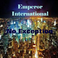 Emperor International - No Exception