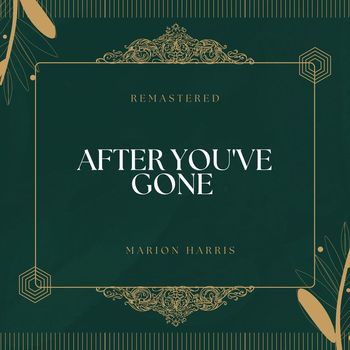 Marion Harris - After You've Gone (78Rpm Remastered)