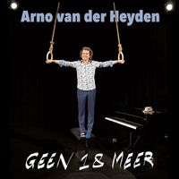Arno Van Der Heyden - Geen 18 Meer