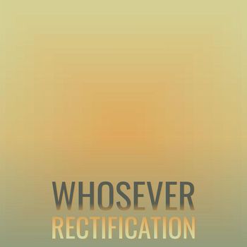 Various Artists - Whosever Rectification