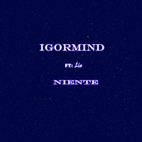 IgorMind featuring Lie - Niente