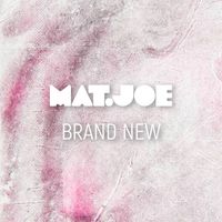 Mat.Joe - Brand New