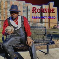 Ronnue - R&B Is Not Dead