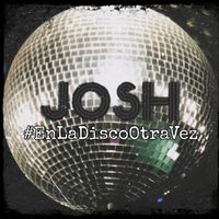 Josh - En La Disco Otra Vez