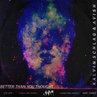 Kalvin Schlag - Better than you thought