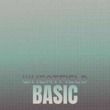 Various Artists - Wheatfield Basic