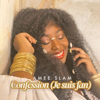 Amee Slam - Confession (Je suis fan)